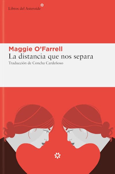 Portada de La distancia que nos separa, de Maggie O'Farrell.