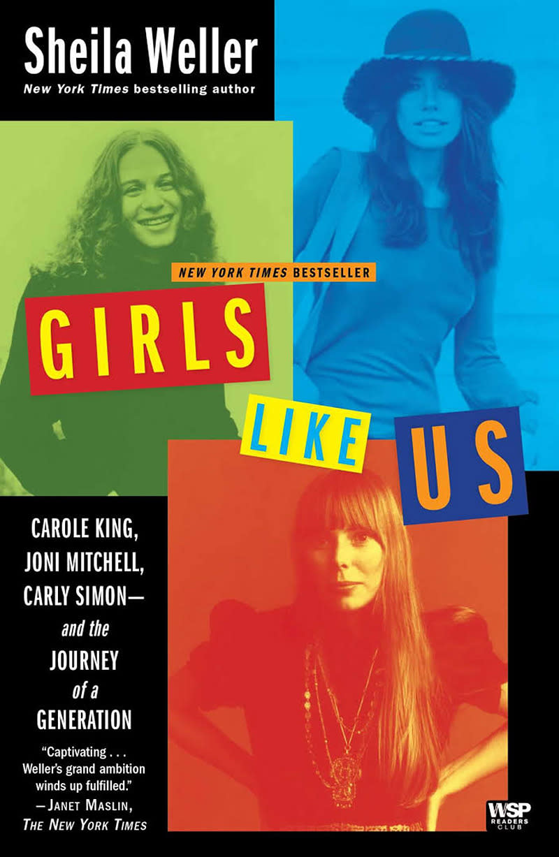 19. Girls Like Us: Carole King, Joni Mitchell, Carly Simon – and the Journey of a Generation (Sheila Weller, 2008)