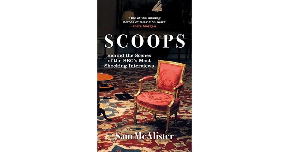 Sam McAlister's book, Scoops, details the events leading up to the BBC's world exclusive interview