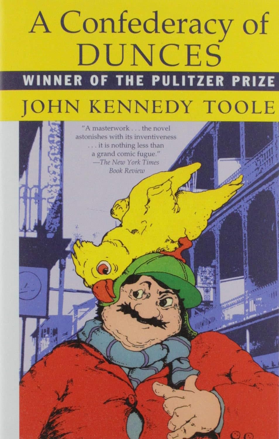 "A Confederacy of Dunces" by John Kennedy Toole.