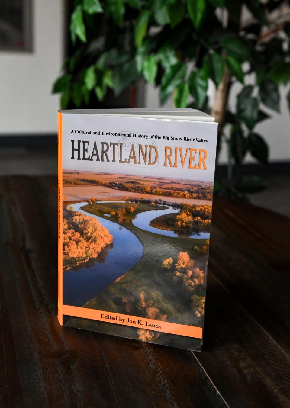 A copy of "Heartland River: A Cultural and Environmental History of the Big Sioux River Valley."