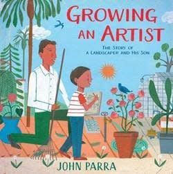 "Growing an Artist: The Story of a Landscaper and His Son" by John Parra