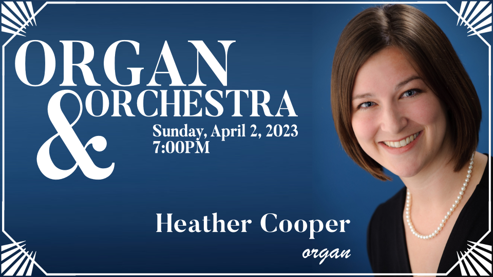 The Canton Symphony Orchestra will present a MasterWorks concert at 7 p.m. Sunday featuring Canton organist Heather Cooper.