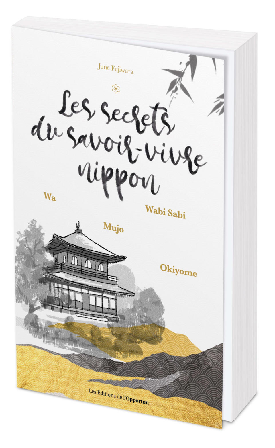 “Les secrets du savoir-faire nippon” (“The Secrets of the Japanese Way of Life”) by June Fujiwara. - Credit: Courtesy of Les Éditions de l'Opportun