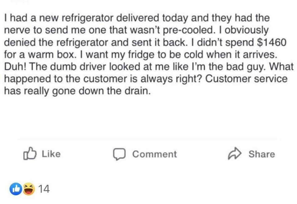 customer mad that their fridge had to be plugged in to cool down