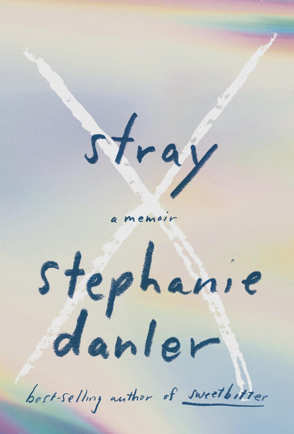 Stray by Stephanie Danler