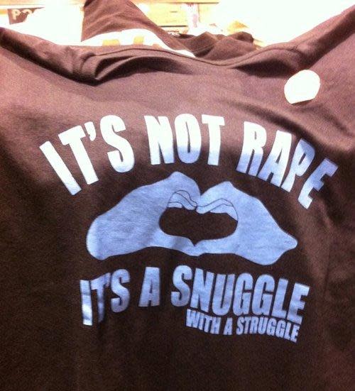 It’s Not Rape It’s a Snuggle With a Struggle