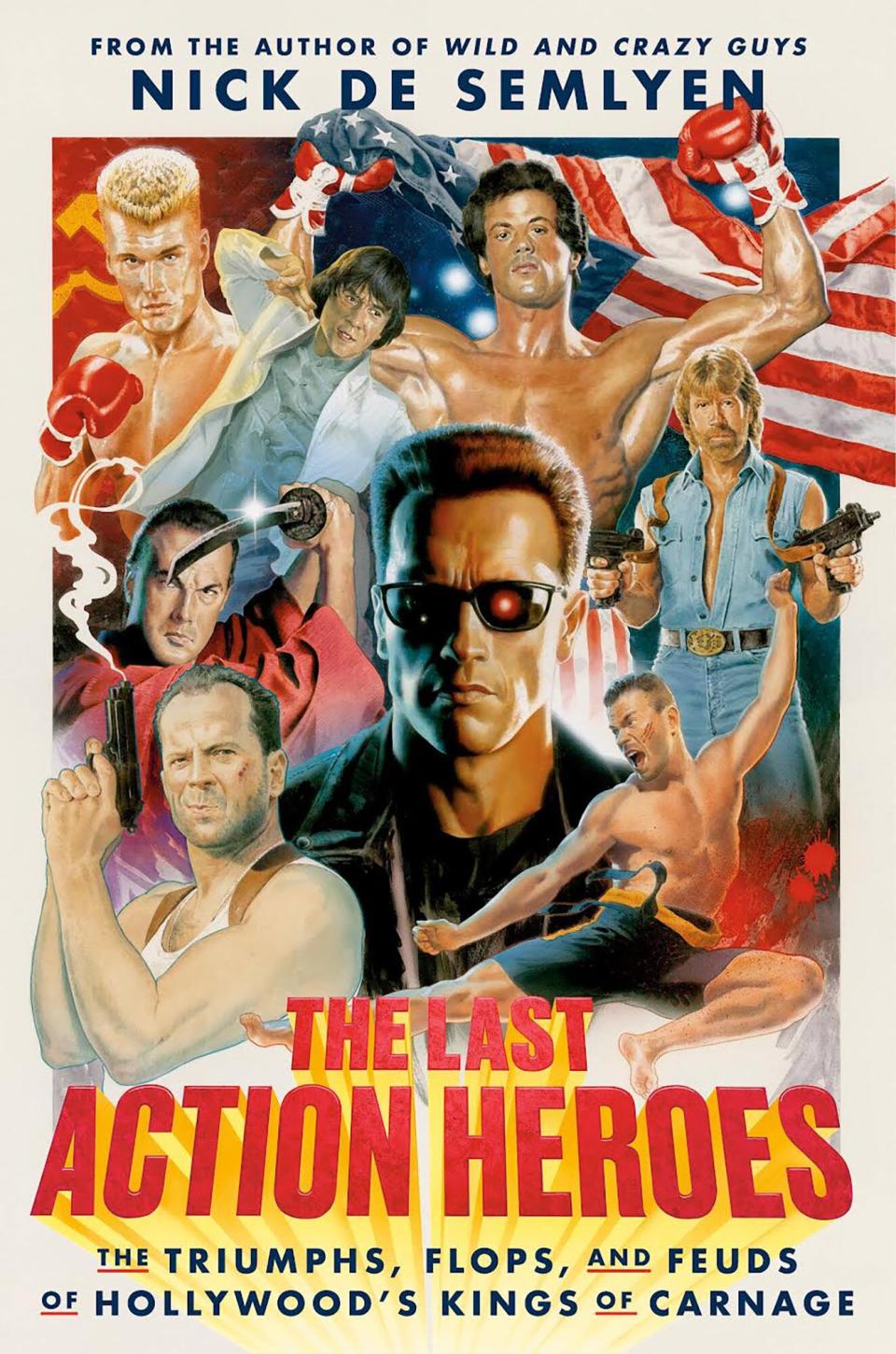 Cover art for 'The Last Action Heroes: The Triumphs, Flops, and Feuds of Hollywood's Kings of Carnage'