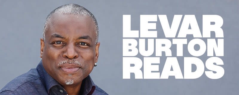 'Levar Burton Reads' - Stitcher