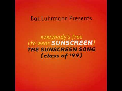 27) “Everybody’s Free (to Wear Sunscreen)” by Baz Luhrmann featuring Quindon Tarver