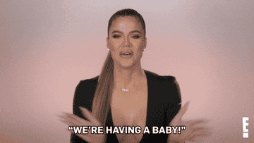 Khloe Kardashian saying "we're having a baby"
