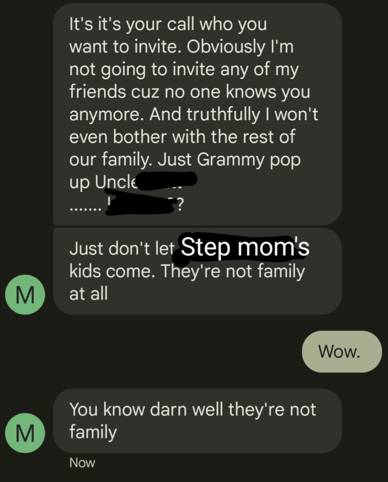 The mother of the bride asks her daughter not to invite her stepmom's kids because "you know darn well they're not family"