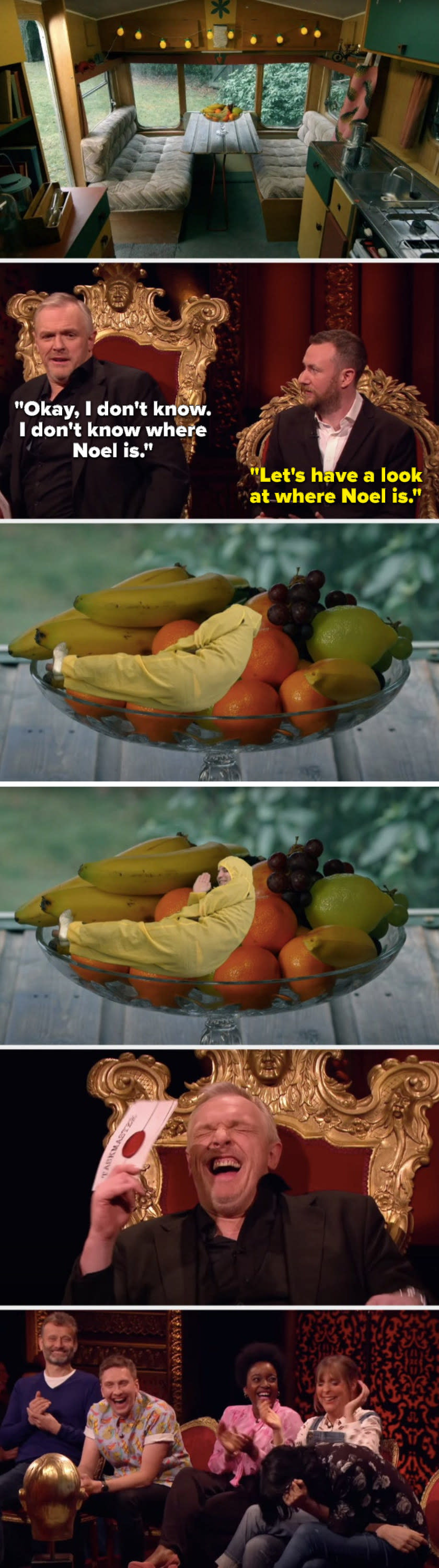 A caravan with no clear Noel, and then Greg says, "Okay, I don't know, I don't know where Noel is," and Alex says, "Let's have a look at where Noel is," and we see Noel Fielding has been photoshopped into a fruit bowl and everyone laughs