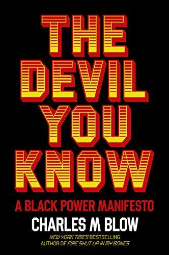 16) <i>The Devil You Know: A Black Power Manifesto</i> by Charles Blow