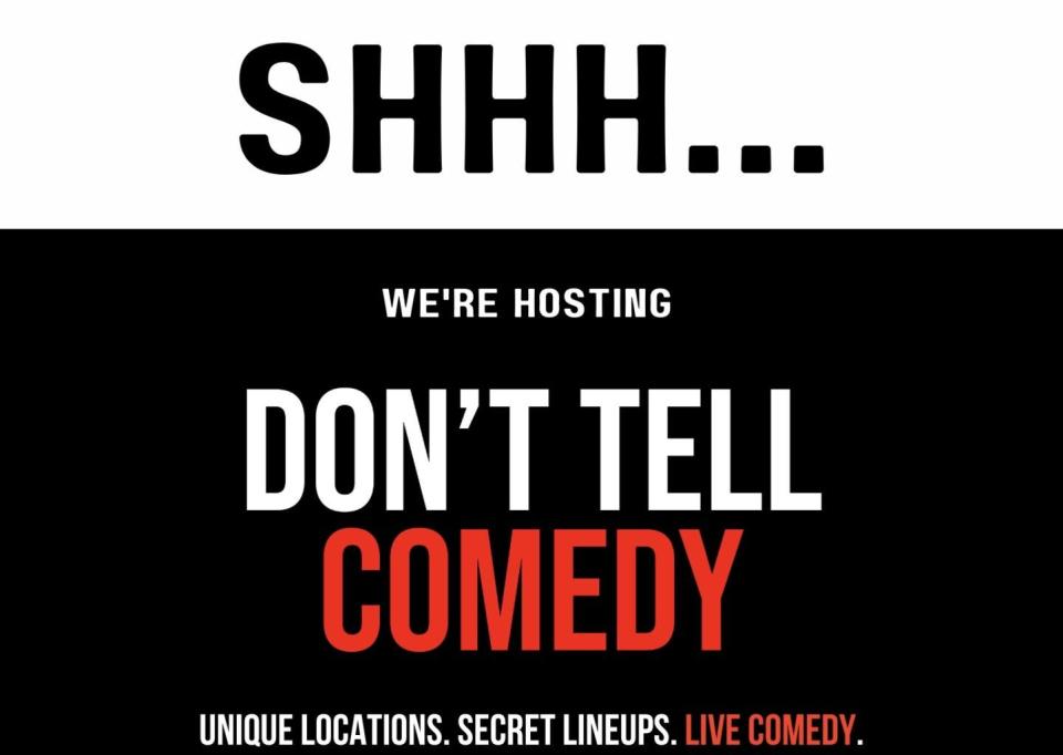 Don't Tell Comedy is a secret comedy show hosted across the United States. It will stop in Iowa City and highlight the best of the next generation of comedians while preserving the magic of live comedy.