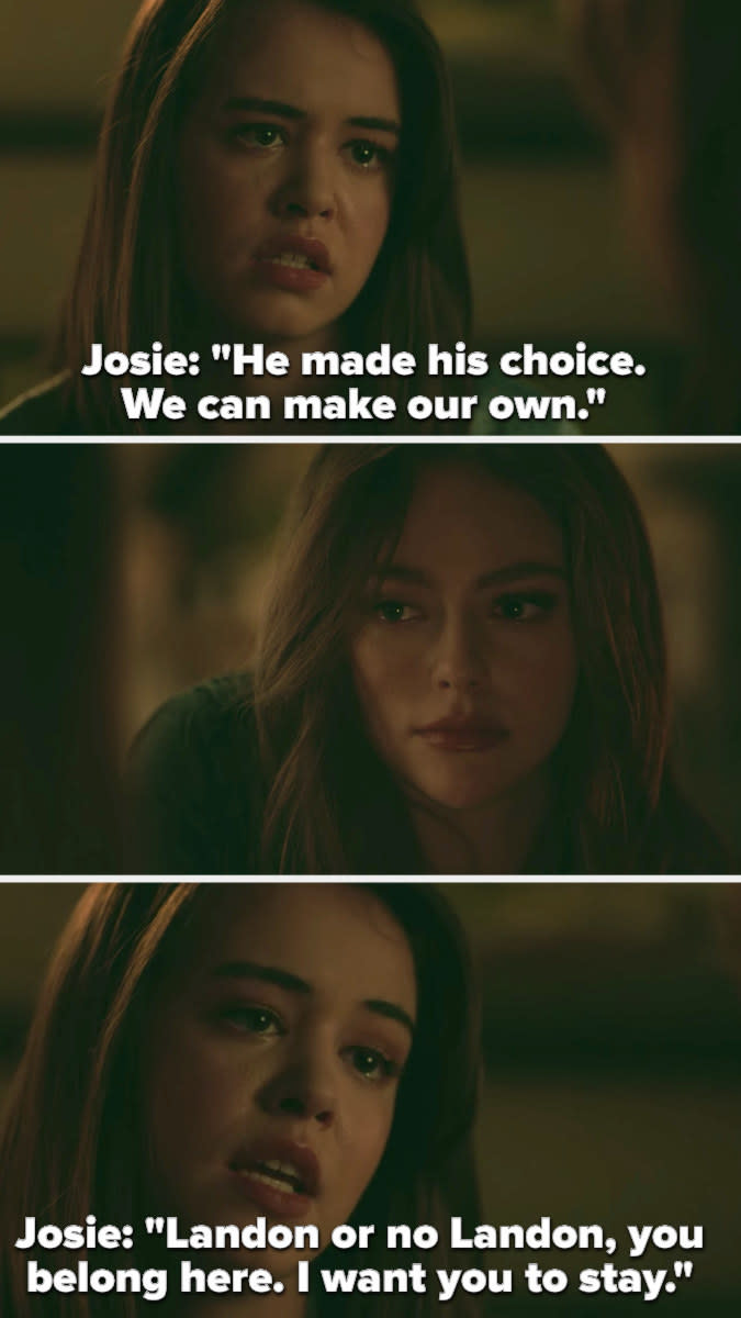 Josie to Hope: "Land made his choice, we can make our own, you belong here, I want you to stay"