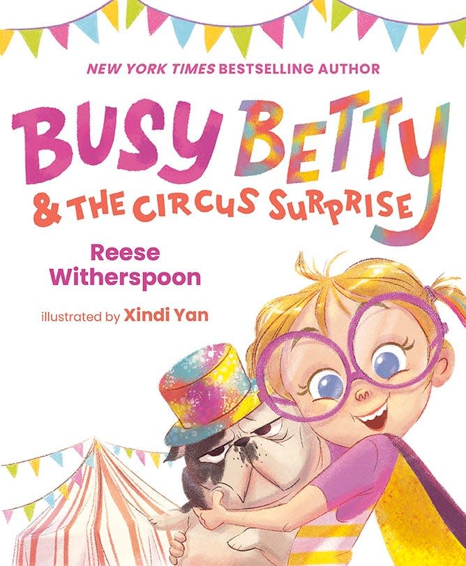 The book cover for Reese Witherspoon's "Busy Betty & the Circus Surprise," which was released Oct. 3.