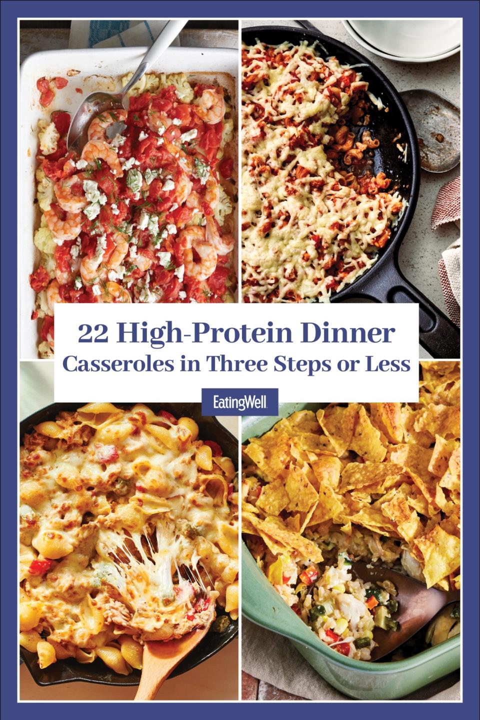 22 High-Protein Dinner Casseroles in Three Steps or Less