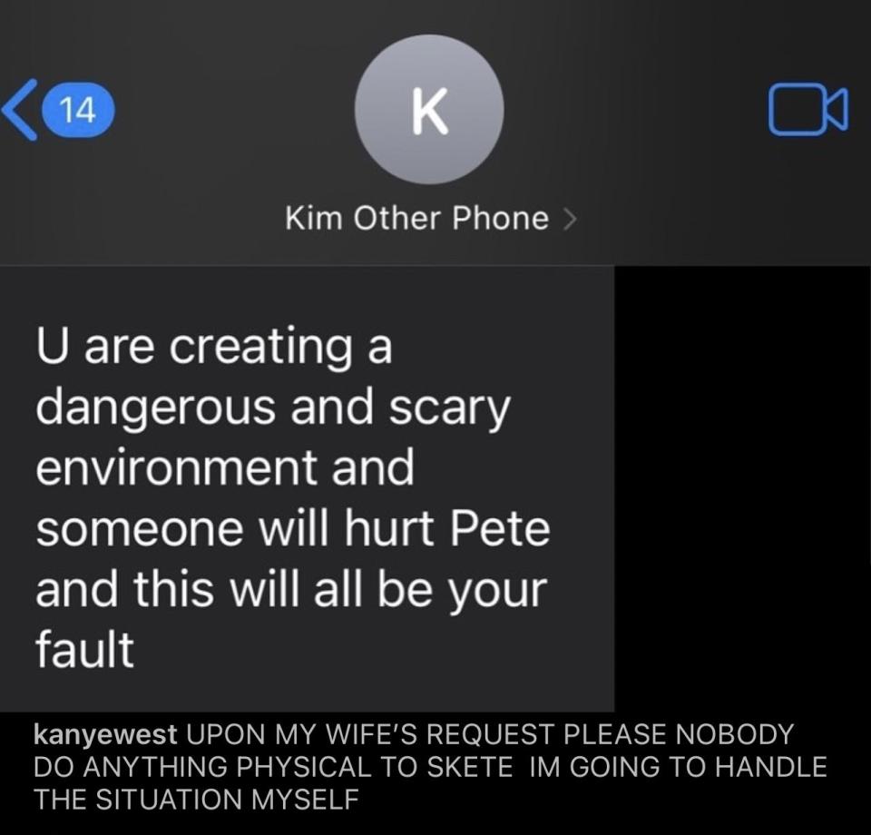 kim's text message to kanye saying, u are creating a dangerous and scary environment and someone will hurt pete and this will all be your fault