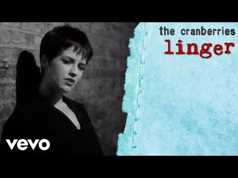 "Linger" by The Cranberries