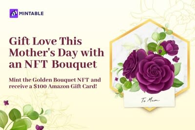 Give a free personalized NFT to celebrate Mother's Day as Mintable shows how easy it is to create an NFT and open a wallet