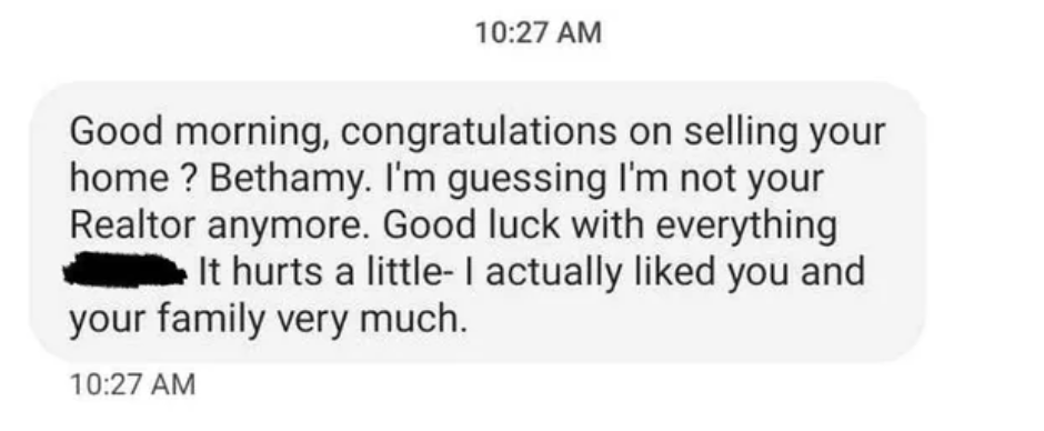 person's text after they found out their client sold their home without them