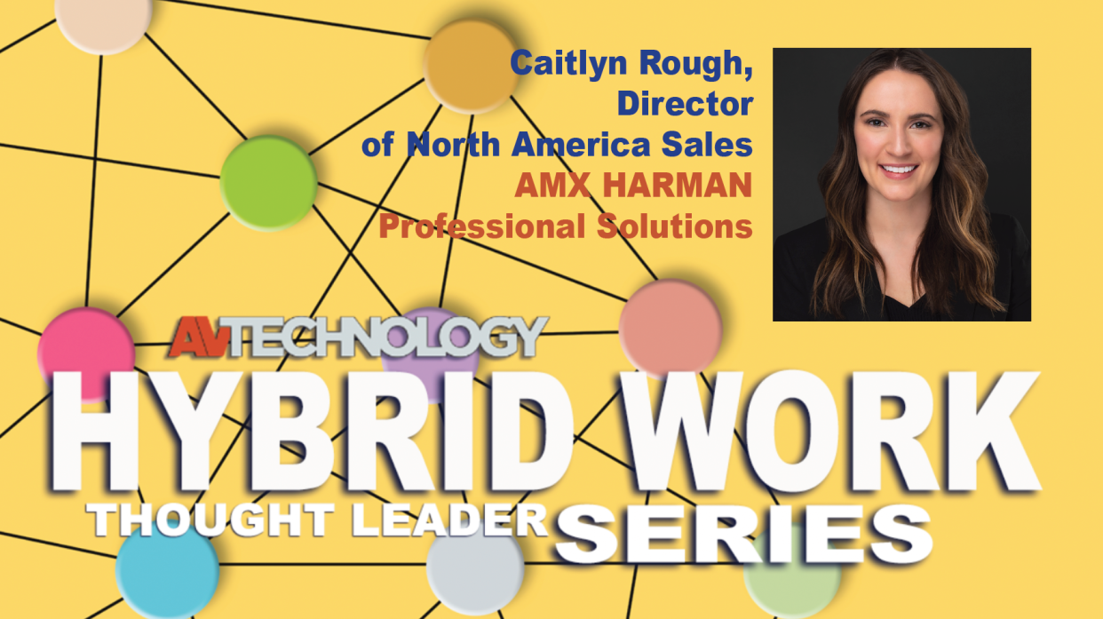  Caitlyn Rough, Director of North America Sales at AMX HARMAN Professional Solutions. 