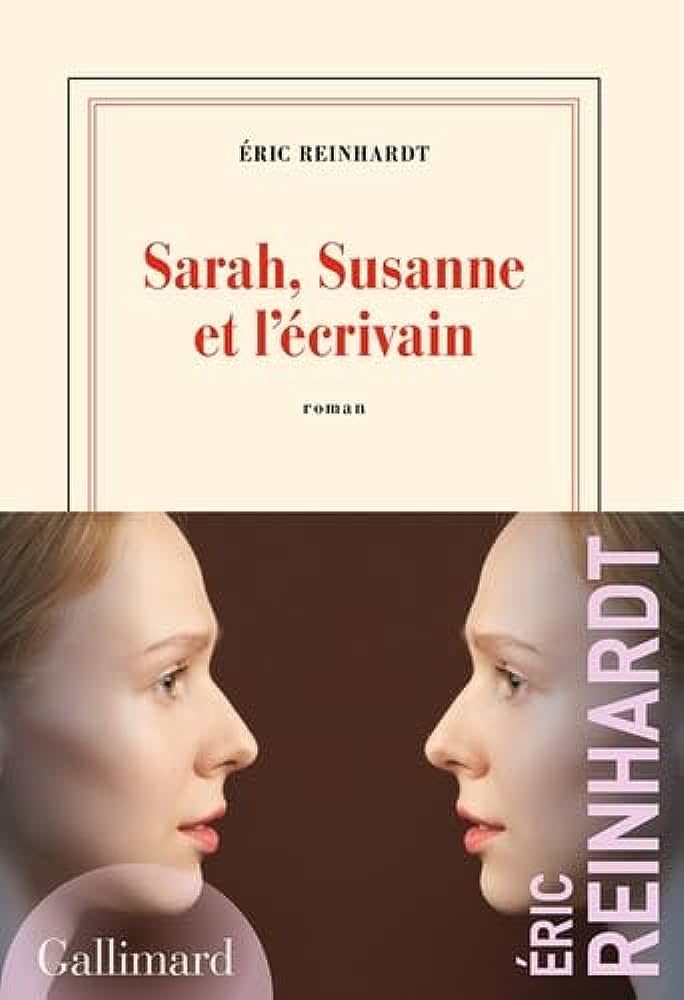 « Sarah, Susanne et l’écrivain », d'Éric Reinhardt (Gallimard)