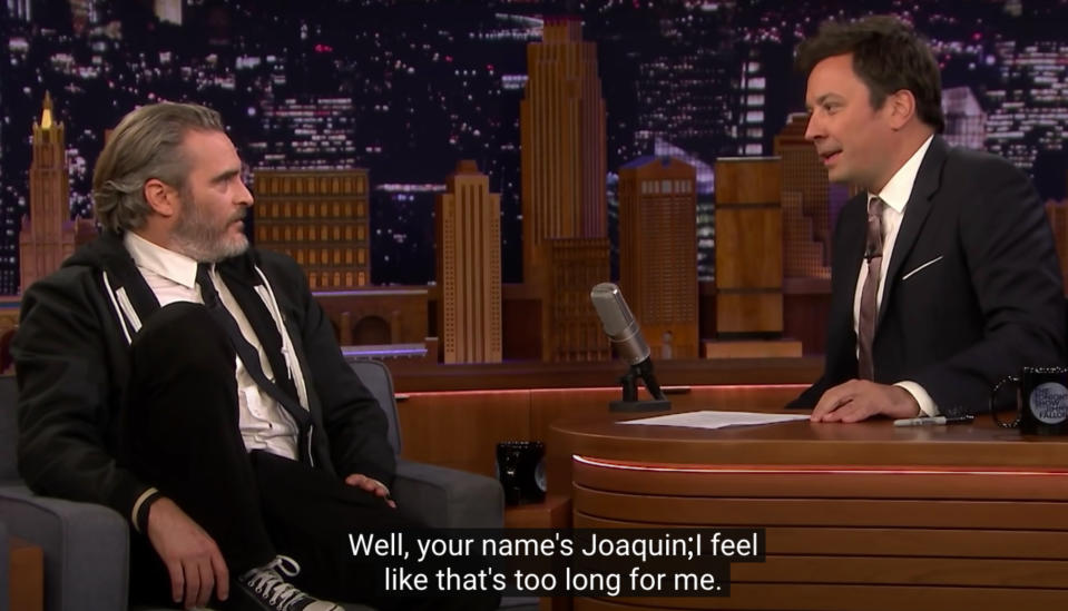 Jimmy: "Well, your name's Joaquin; I feel like that's too long for me"