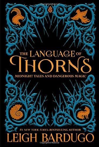 8) <i>The Language of Thorns: Midnight Tales and Dangerous Magic</i>