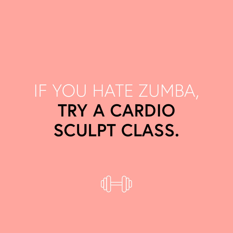 <p>Zumba is great when you want to let loose, but for some it feels a little hokey. Cardio sculpt is another option for those inclined to dance their way healthy. Often rhythm-based, classes are designed to energize through isolated movements combined with routine-style cardio. A win-win for movers and shakers.</p> <p><strong>Classes we love:</strong> <a rel="nofollow noopener" href="https://www.bodybysimone.com/" target="_blank" data-ylk="slk:Body By Simone;elm:context_link;itc:0;sec:content-canvas" class="link ">Body By Simone</a>, <a rel="nofollow noopener" href="http://aktinmotion.com/" target="_blank" data-ylk="slk:AKT in Motion;elm:context_link;itc:0;sec:content-canvas" class="link ">AKT in Motion</a>, <a rel="nofollow noopener" href="http://tracyanderson.com/" target="_blank" data-ylk="slk:Tracy Anderson;elm:context_link;itc:0;sec:content-canvas" class="link ">Tracy Anderson</a>, <a rel="nofollow noopener" href="http://www.modelfit.com/" target="_blank" data-ylk="slk:modelFIT;elm:context_link;itc:0;sec:content-canvas" class="link ">modelFIT</a>.</p>