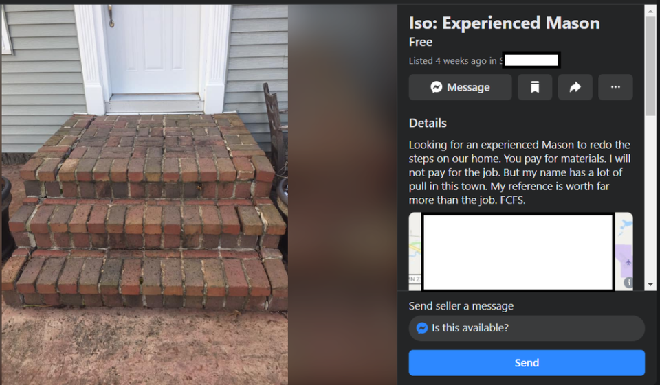 Someone seeks an experienced mason to redo the stairs at their home without pay, claiming that their name "has a lot of pull" in town