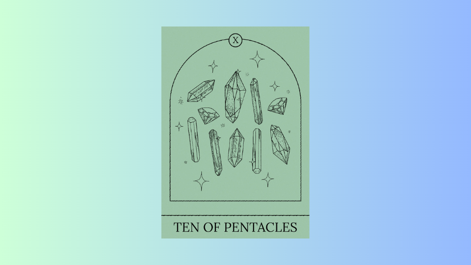 Gemini: 10 of Pentacles