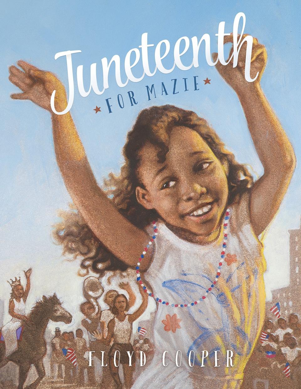 Kids can accompany the titular character Mazie as she celebrates <a href="https://www.huffingtonpost.com/entry/juneteenth-photos_us_57640f77e4b0853f8bf08d36">Juneteenth</a>, the day in 1865 that marked the end of slavery in the United States, even though President Abraham Lincoln had passed the Emancipation Proclamation two years earlier. (By Floyd Cooper)