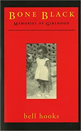 Bone Black: Memories of Girlhood, By bell hooks