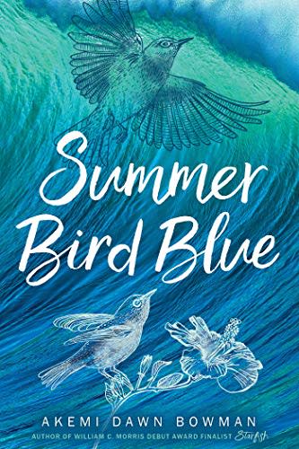 "Summer Bird Blue" by Akemi Dawn Bowman (Amazon / Amazon)