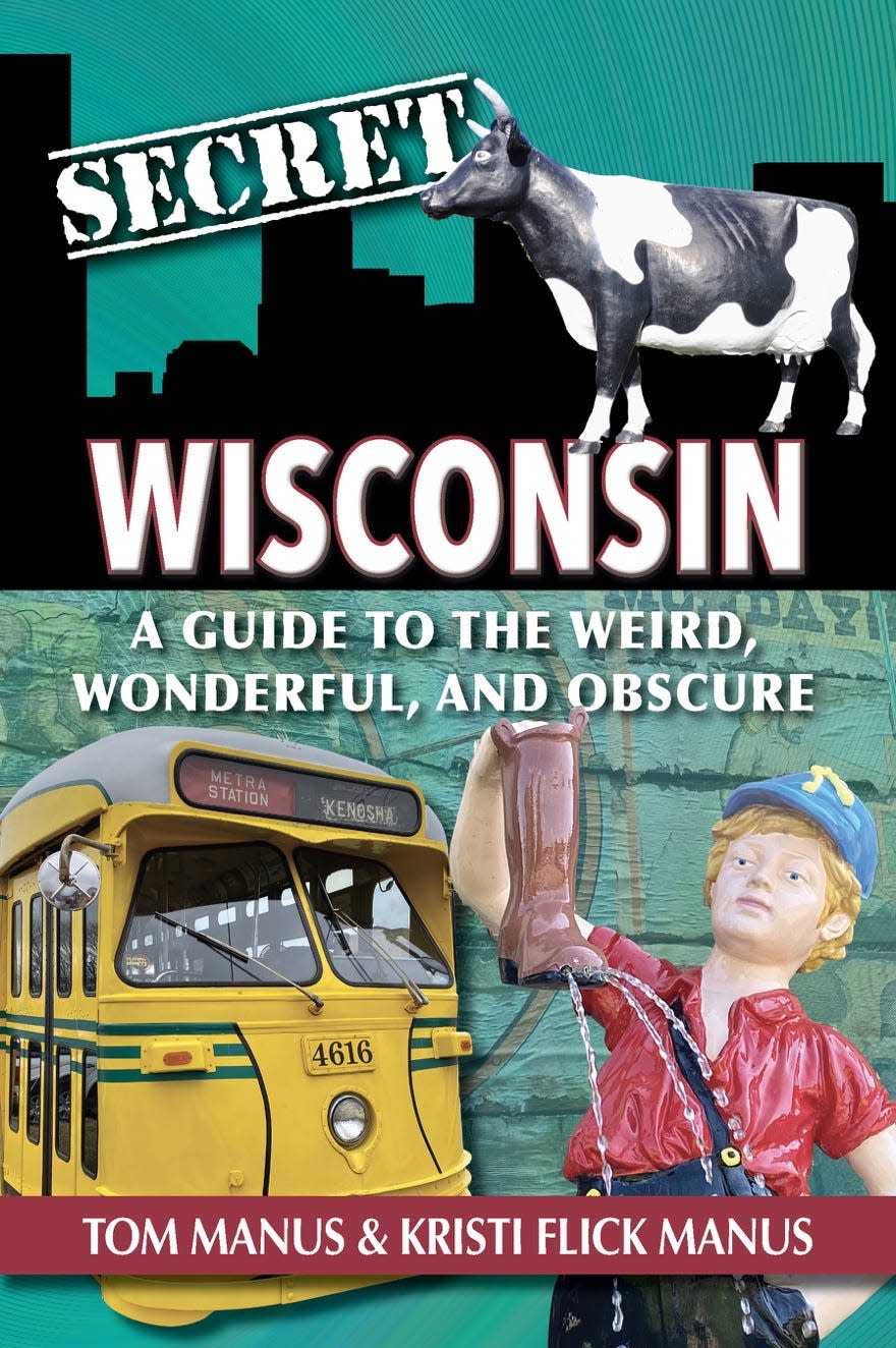 Cover of ‘Secret Wisconsin: A Guide to the Weird, Wonderful, and Obscure,’ by Tom Manus and Kristi Flick Manu.