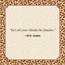 <p>“Let all your thinks be thanks.”</p>