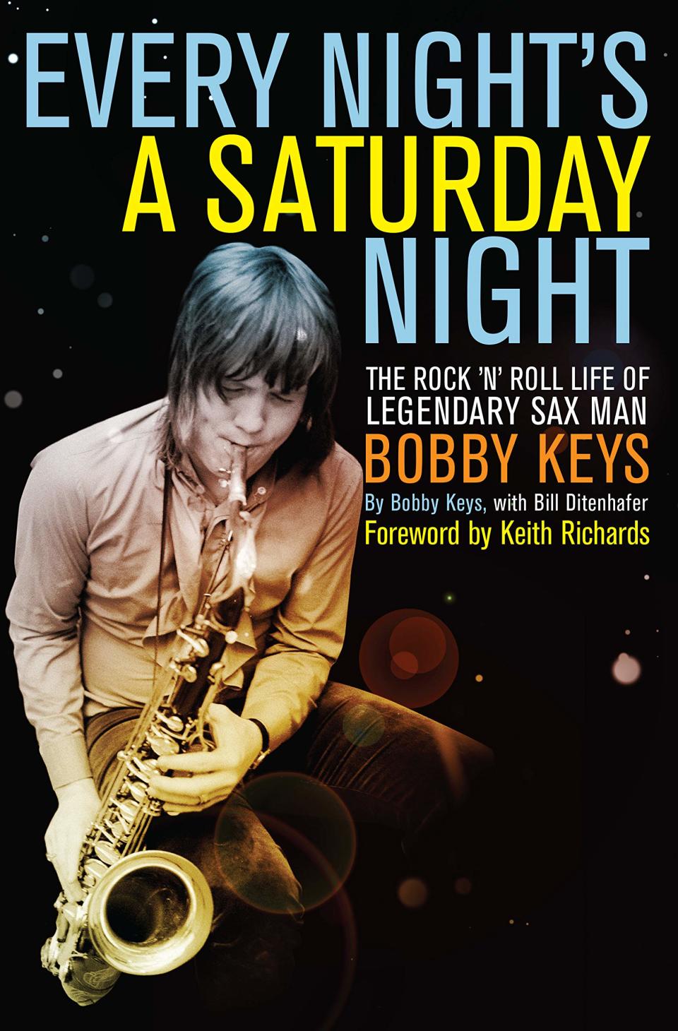 The book cover of Bobby Key's autobiography, "Every Night's a Saturday Night: The Rock 'n' Roll Life of Legendary Sax Man Bobby Keys."