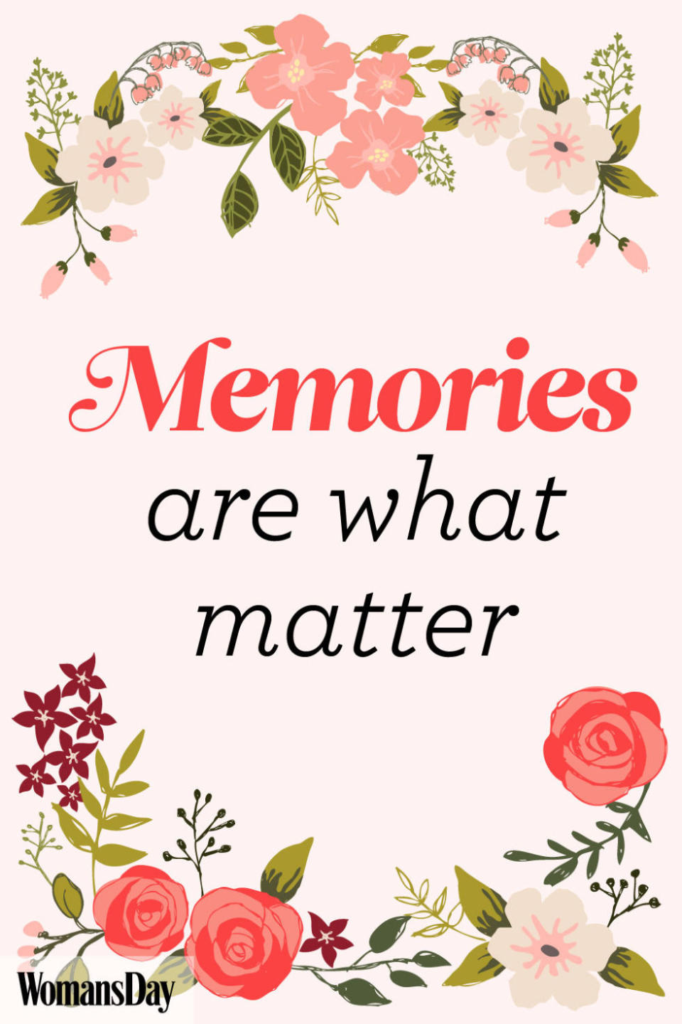 Memories are what matter.