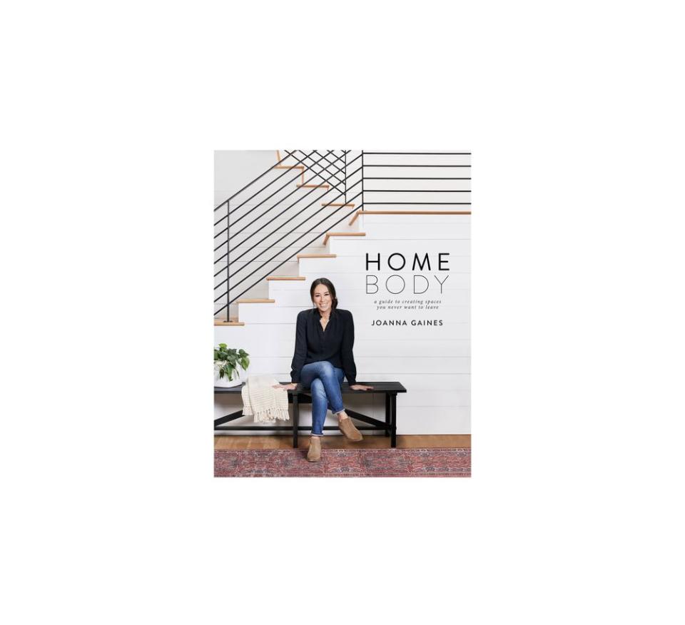 Fixer Upper star, entrepreneur, cookbook writer, and author of the new Homebody: A Guide to Creating Spaces You Never Want to Leave Joanna Gaines shares what home (and being a homebody) looks like for her and her family.