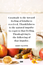 <p>Gratitude is the inward feeling of kindness received. Thankfulness is the natural impulse to express that feeling. Thanksgiving is the following of that impulse.</p>