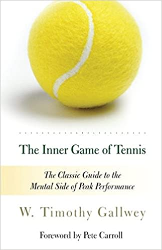 The Inner Game of Tennis: The Classic Guide to the Mental Side of Peak Performance. PHOTO: Amazon