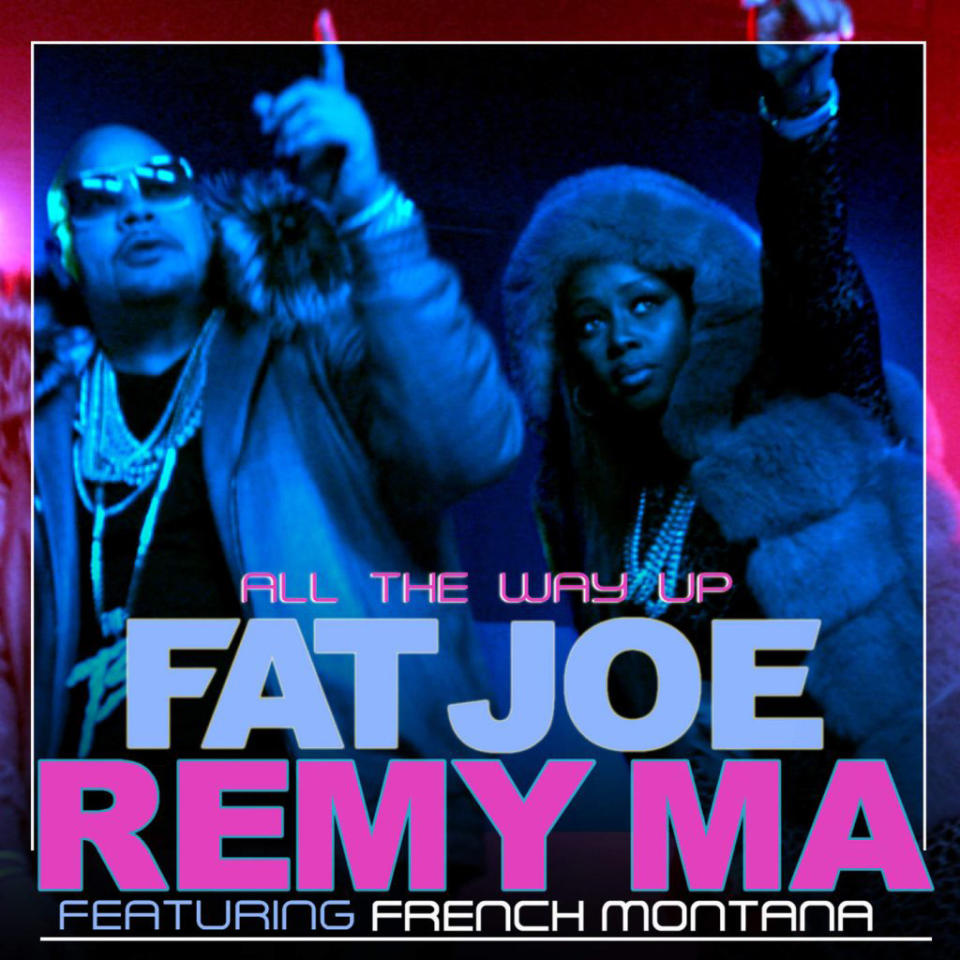 “All the Way Up” by Fat Joe and Remy Ma feat. French Montana and Infrared