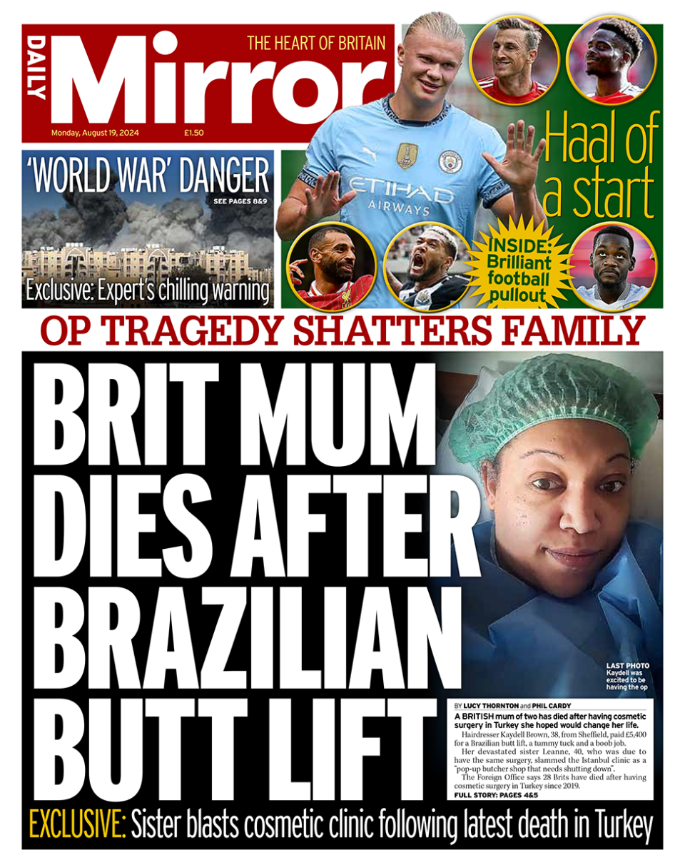 The main headline on the front page of the Daily Mirror reads: "Brit Mum dies after Brazilian butt lift"