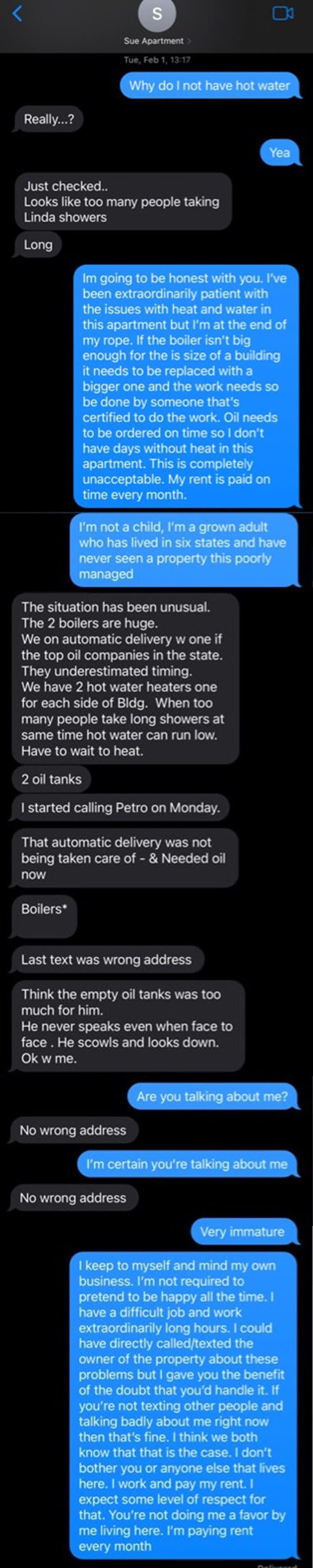 tenant asks about hot water and landlord says people are taking long showers — tenant says they need to get a better boiler and landlord says theirs is fine, then says the tenant scowls and won't look at him, clearly meant for another person