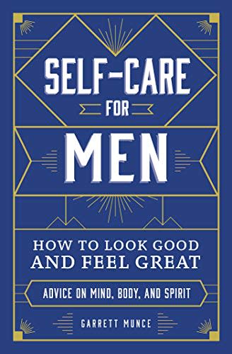 10) Self-Care for Men: How to Look Good and Feel Great
