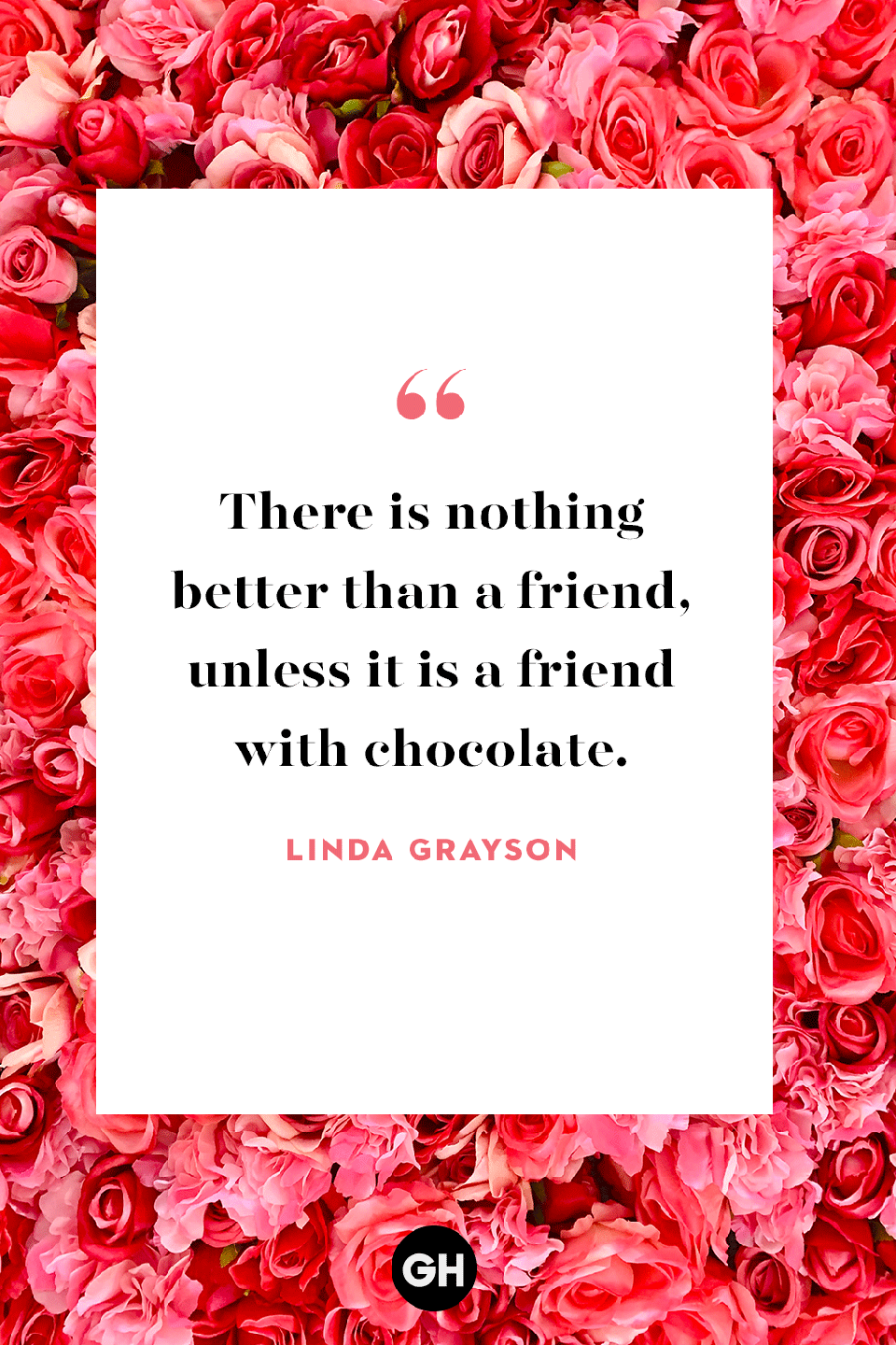 <p>There is nothing better than a friend, unless it is a friend with chocolate. </p>