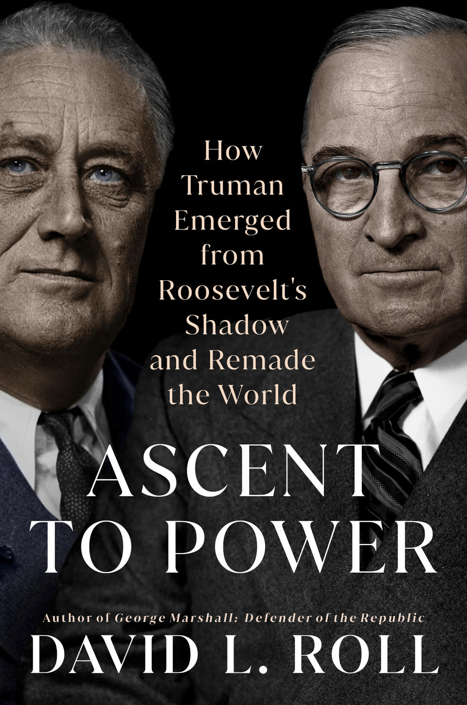 This cover image released by Dutton shows "Ascent to Power: How Truman Emerged from Roosevelt's Shadow and Remade the World" by David L. Roll. (Dutton via AP)