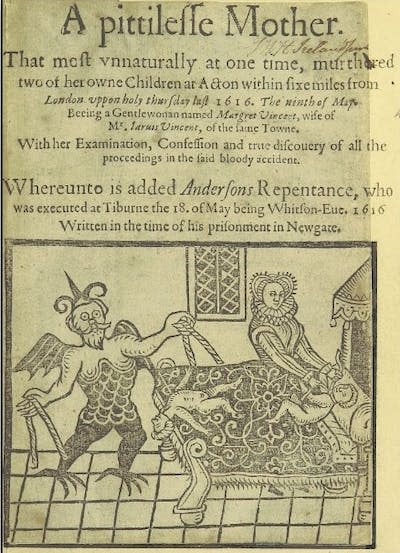 ‘A Pittilesse Mother’ tells the story of Margaret Vincent’s murder of her two children. <a href="https://jenikirbyhistory.getarchive.net/media/strangling-from-a-pittilesse-mother-that-most-unnaturally-at-one-time-murthered-eb67ac" rel="nofollow noopener" target="_blank" data-ylk="slk:British Library;elm:context_link;itc:0" class="link ">British Library</a>